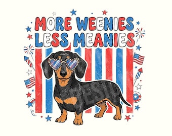 More Weenies Less Meanies PNG, July 4th Striped Design, Funny Dachshund Png, Funny Dog Mom Patriotic Sublimation Digital Download