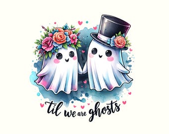 Puede incluir: Dos fantasmas de dibujos animados vestidos de novia y novio. El fantasma de la novia lleva una corona de flores y el fantasma del novio lleva un sombrero de copa. El texto "til we are ghosts" está escrito debajo.