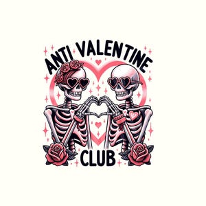 Anti Valentine Club Png, Funny Valentine&#39;s Png, Valentine&#39;s Day, Sublimation Design,Digital Design,Valentine Png,Skeleton Png,Valentines Png