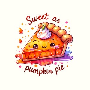 Puede incluir: Ilustración de dibujos animados de una rebanada de pastel de calabaza sonriente, con crema batida y el texto "Sweet as pumpkin pie". El pastel es naranja con una corteza marrón y acentos coloridos.