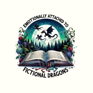 May include: An open book with the text "Emotionally Attached to Fictional Dragons" features a night scene with three black dragons flying in front of a full moon. The design includes forest and floral elements.