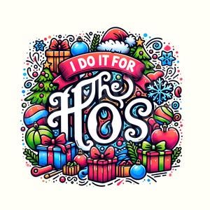 I Do It For The Hos Funny Santa PNG Sarcastic Christmas humor Png Funny Christmas Png Trendy Christmas Snarky Xmas Png Christmas Png