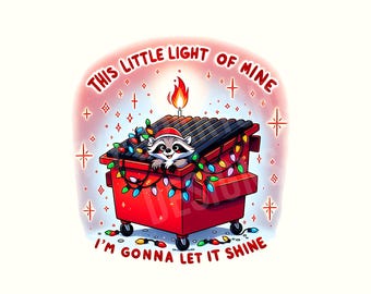 Funny Dumpster Fire Clipart, This Little Light of Mine PNG, Emotional Dumpster Fire, Funny Raccoon Png Sublimation Design, Trash Panda PNG