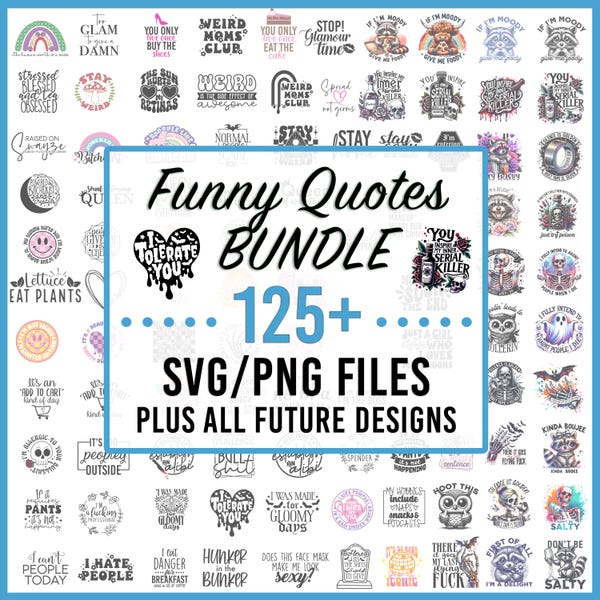 Funny svg Bundle, Sarcastic SVG Bundle, Funny Design (125+ Png/Svgs + All Future Funny png & svgs Added to My Shop) Funny Quotes svg,Sarcasm