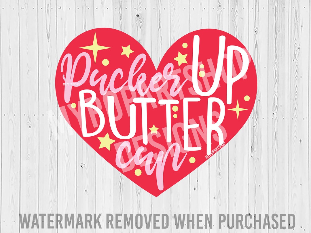 Pucker up Buttercup Svg, Pucker up Buttercup Png,valentines Saying Svg