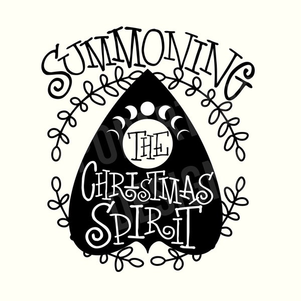 Summoning the Christmas Spirit Svg, Merry Witchmas Svg, Witch Christmas svg, Halloween Christmas SVG,Gothmas Svg,Spooky Christmas SVG