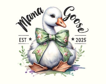 Mama Goose PNG, New Mama est 2025, New Mom Shirt PNG, Mother's Day Gift Design, Girl Boy Mama PNG, Newborn Mom Sublimation Digital Download