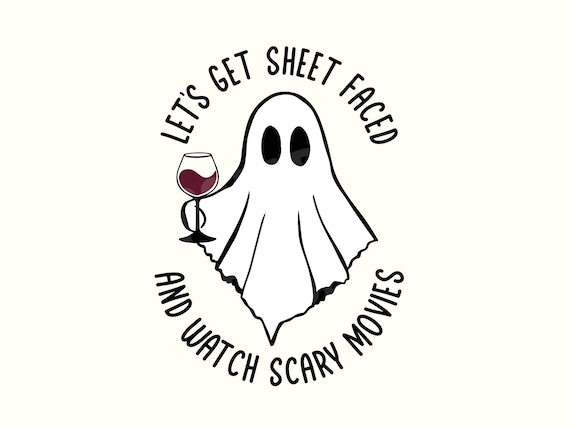 Sheet Faced, Wine Sayings Svg, Wine Quotes Svg, Trendy Wine Svg, Ghost Svg, Scary Movie Svg, Horror Movie Svg,Funny Ghost Png,Ghost Wine Svg