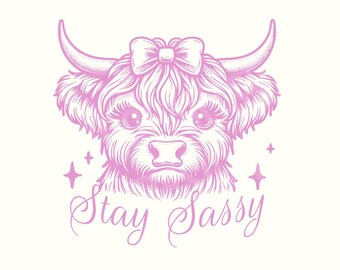 Stay Sassy Png, Sassy, Highland cow Png, Highland Cow Shirt, Cow Png,Sarcastic Png,Sarcastic shirt,Funny Png,Digital Download,PNG,Trendy Png