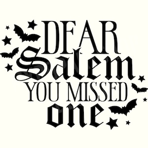 Salem you missed one Svg, Salem Svg, Salem Png, Salem witch Svg, Witchy Svg,Witch Svg,Witch quotes Svg,Witch saying Svg,Trendy Halloween Svg