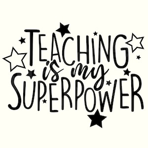 Teaching is my Superpower Svg, Teaching is my Superpower Png, Teacher SVG, Teacher Sayings, Teacher Quotes Svg, Teacher Quotes Png
