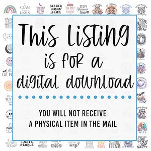 May include: A white background with black text that reads "This Listing is for a digital download. You will not receive a physical item in the mail."