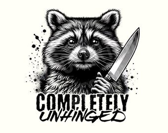 Sarcastic Png, Funny Png, Dark humor shirt, Unhinged Shirts, Adult humor Png, Raccoon, Raccoon shirt, Funny Raccoon, Digital Download