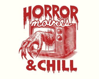 Horror Movies and Chill Png,Horror Png,Horror,Horror Shirt,Horror Movie Png,Spooky Season Png,Halloween Png,Halloween Shirt,Digital Download