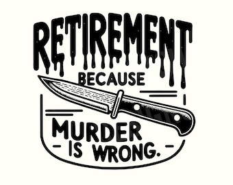 Retirement, Retired,Retirement shirt,Retirement Png,Retired Png,Sarcastic Png,Sarcastic shirt,Sarcastic shirt Png,Funny Png,Digital Download