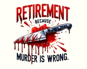Retirement, Retired,Retirement shirt,Retirement Png,Retired Png,Sarcastic Png,Sarcastic shirt,Sarcastic shirt Png,Funny Png,Digital Download