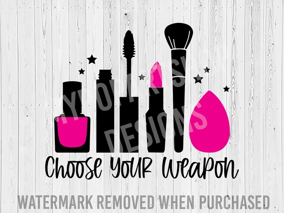 Download Choose Your Weapon Svg Cut File Makeup Svg Makeup Bag Svg Etsy