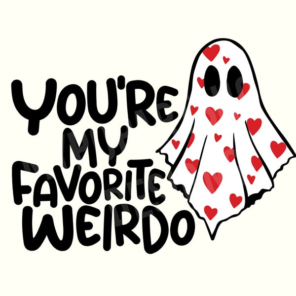 You're my Favorite Weirdo, Valentines Ghost Svg,Valentines Day Ghost,Spooky Valentine Svg,Ghost Svg,Funny Valentine Svg,Gothic Valentine Svg