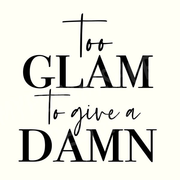 Too Glam to give a Damn SVG Cut File, Makeup SVG, Makeup Bag Svg, Beauty svg, Instant Download