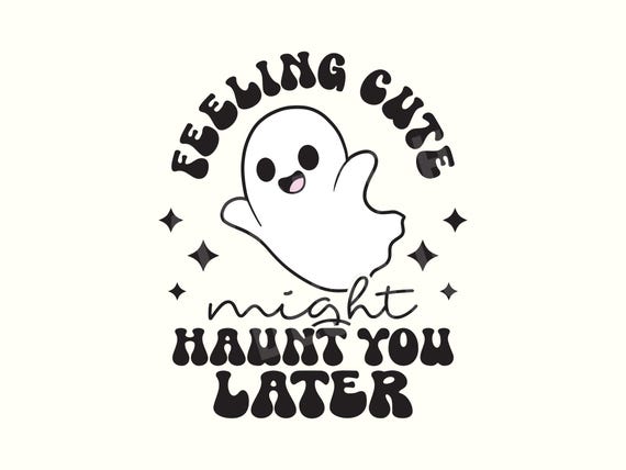 Halloween Ghost Svg, Halloween Ghost Png, Ghost Svg, Ghost Svg cute, Halloween sayings,Halloween quotes Svg,Trendy halloween Png,Ghost Quote