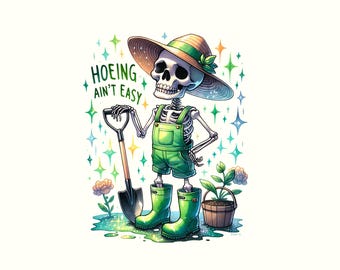 Hoeing Aint Easy PNG, Funny Gardening Clipart, Skeleton Gardener Sublimation Design, Trendy Plant UVDTF Transfer, Graphic Tee Sticker File
