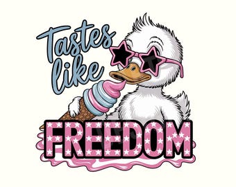 Tastes Like Freedom PNG, Funny Duck Digital Download, Duck Hunting Sublimation PNG, 4th of July Duck Patriotic Sublimation png