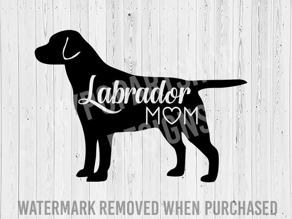 Download Labrador Svg Cut File Lab Svg Lab Mom Svg Labrador Mom Svg Etsy