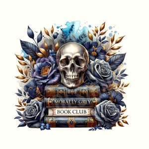 May include: A white skull with a gold crown sits on top of a stack of three books. The books are blue with gold accents and have the text "Morally Grey Book Club" on the front. The skull is surrounded by blue and purple flowers.