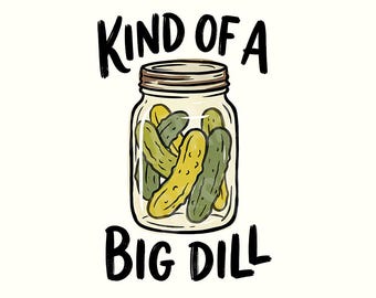 Kind of a Big Dill PNG, Trendy Retro Graphic Design Sublimation Design, Funny Dill Pickle Trendy Png, Fathers Day Digital Download