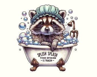 Splash Splash Your Opinion Is Trash Png, Sarcastic Png, Sarcastic shirt, Funny Raccoon, Raccoon,Raccoon Shirt,Funny Png,Digital Download,PNG