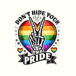 May include: A graphic design featuring a skeleton hand making a peace sign, set against a rainbow heart. The text "DON'T HIDE YOUR PRIDE" is displayed in a circular arc and banner. Two rainbow hearts and colorful dots complete the design.