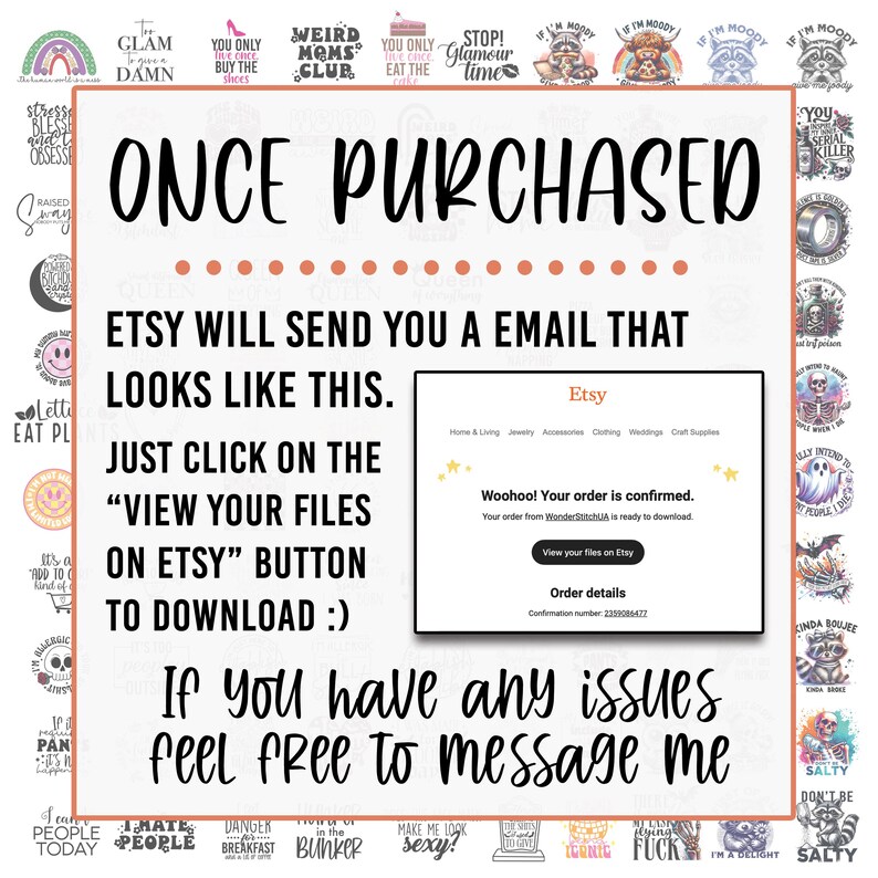 K&ouml;nnte beinhalten: Eine digitale Illustration eines Computerbildschirms, der eine Etsy-Bestellbest&auml;tigungs-E-Mail anzeigt. Die E-Mail lautet "Woohoo! Ihre Bestellung ist best&auml;tigt." und "Ihre Bestellung von WonderStitchUK ist zum Download bereit." Die E-Mail enth&auml;lt auch einen Button mit der Aufschrift "View your files on Etsy". Der Text "ONCE PURCHASED" ist in gro&szlig;en, fetten Buchstaben oben im Bild geschrieben. Unter der E-Mail steht der Text "If you have any issues feel free to message me" in gro&szlig;en, fetten Buchstaben.
