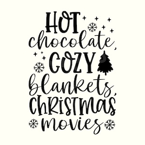 Könnte beinhalten: Schwarz-weißes Text-Grafik mit den Worten "Heiße Schokolade, kuschelige Decken, Weihnachtsfilme" mit Schneeflocken und einem kleinen Weihnachtsbaum-Grafik.