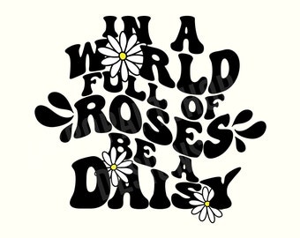 Daisy Svg, Daisy Saying Png, Trendy Svg, Trendy Spring Svg, Flower Quote Svg, Flower Sayings Svg, Spring Quotes Svg, Flower Svg, Summer Svg