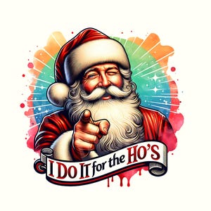 Funny Christmas Png I Do It For The Hos Funny Santa PNG Sarcastic Christmas humor Retro Santa Png Trendy Christmas Snarky Xmas Png Santa Png