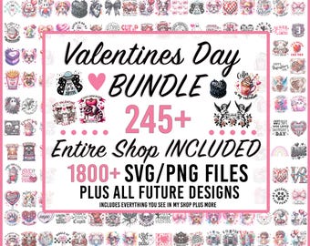Valentines png Bundle, 245+ Valentines svg,pngs & 1,800+ Entire Shop SVG Bundle + All Future Designs, Valentines Day svg, Valentines Day png