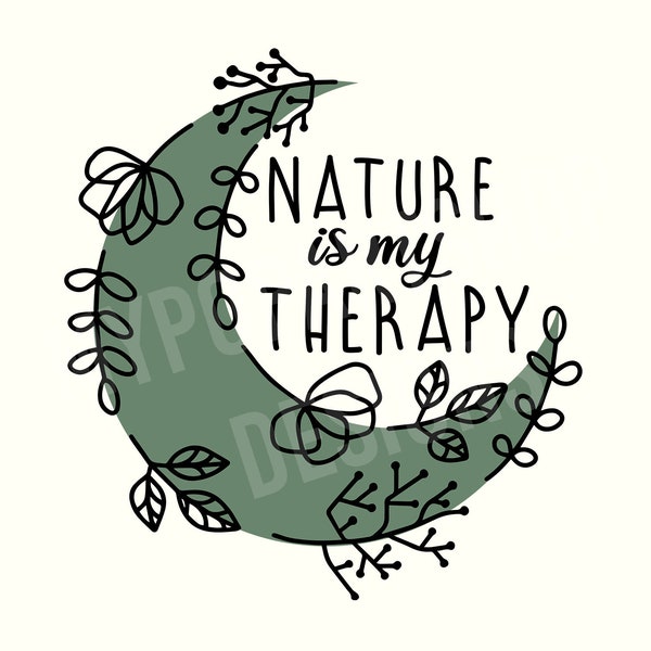 Nature is my Therapy, Nature Svg, Nature Lover Svg, Moon Svg, Witch SVG, Moon Phase Svg, Boho Svg, Boho Moon Svg, Floral Moon Svg