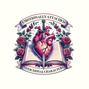 Puede incluir: Un corazón rojo atravesado por una espada, rodeado de rosas y enredaderas, con un libro abierto debajo. El texto de arriba dice "Emocionalmente apegado a los personajes ficticios".