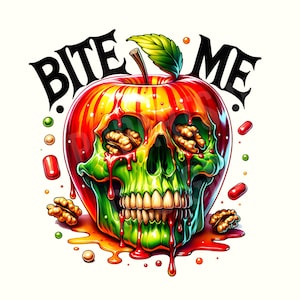 May include: A red apple with a skull face and dripping red and green liquid. The apple has walnuts for eyes and the text "BITE ME" is written above it.