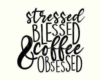 Benadrukt gezegend en koffie geobsedeerd Svg, retro koffie Svg, koffieliefhebber Svg, koffiekopje Svg, koffie Svg, koffie offerte Svg, koffie gezegden Svg