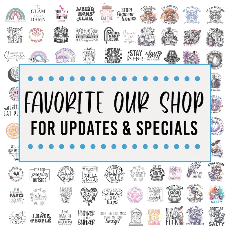 May include: A blue and white polka dot background with a blue rectangle in the center. The rectangle has white polka dots and the text "FAVORITE OUR SHOP FOR UPDATES & SPECIALS" in white. The background is filled with colorful square images with text and graphics. The images are mostly black and white with some color accents.