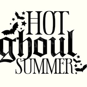 May include: Black and white graphic design with the text "HOT GHOUL SUMMER" in a gothic font. Bats and stars are scattered around the text.