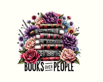 I Like Books More Than People PNG, Book png, Reading png, Digital Download, Books Over People Sublimation PNG, Funny Book Lover PNG, Bookish
