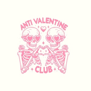 Anti Valentine Club Png, Funny Valentine&#39;s Png, Valentine&#39;s Day, Sublimation Design,Digital Design,Valentine Png,Skeleton Png,Valentines Png