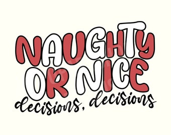 Naughty or Nice Svg, Naughty or Nice Png, Divertente Natale Svg, Divertente Natale Svg, Natale Svg, Natale Png, Detti di Natale Svg