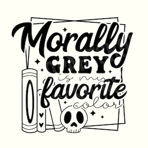 Morally grey, Funny book Svg, Smutty Book Svg, Smut Svg, Smut Book Svg, Smutt Svg, Spicy Book Svg, Book Svg, Book sayings Svg,Book quote Svg