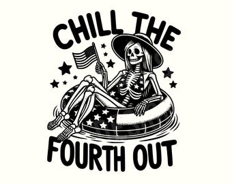 Chill the fourth out Png, 4th of July Png, Fourth of July Png, 4th of July Shirt, Summer Png, Summer Clipart, Digital Download, Skeleton