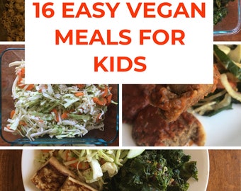 Easy Vegan Meals for Kids [PDF printable recipes]