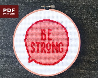 Be Strong Positivity Cross Stitch  |  PDF Download Pattern  |  DIY Decor