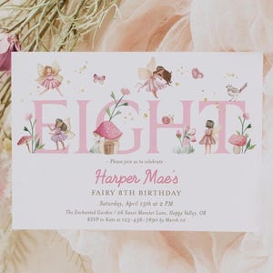 May include: A pink and white invitation card with the word "EIGHT" in large pink letters. The card features fairy illustrations, floral accents, and the text "Harper Mae's FAIRY 8TH BIRTHDAY".